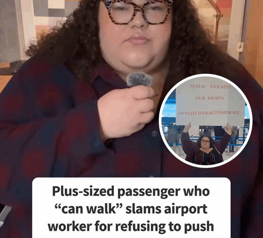 Plus-sized passenger protests being denied wheelchair assistance