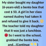 A 6-Year-Old Girl Stole My Daughter’s Lunchbox, and the Teacher Sided With the Thief. A 6-Year-Old Girl Stole My Daughter’s Lunchbox, and the Teacher Sided With the Thief.