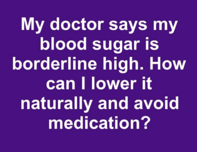 How to lower blood sugar naturally and avoid medication How to lower blood sugar naturally and avoid medication